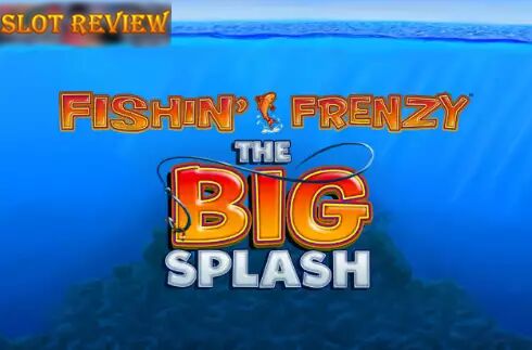 Fishin Frenzy The Big Splash